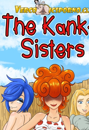 - The Kankers Sisters - - -